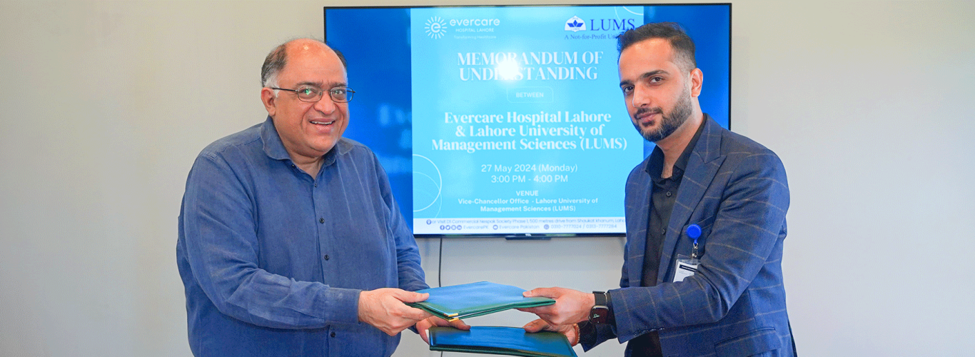 LUMS Collaborates with Evercare Hospital to Advance Healthcare Services in Pakistan