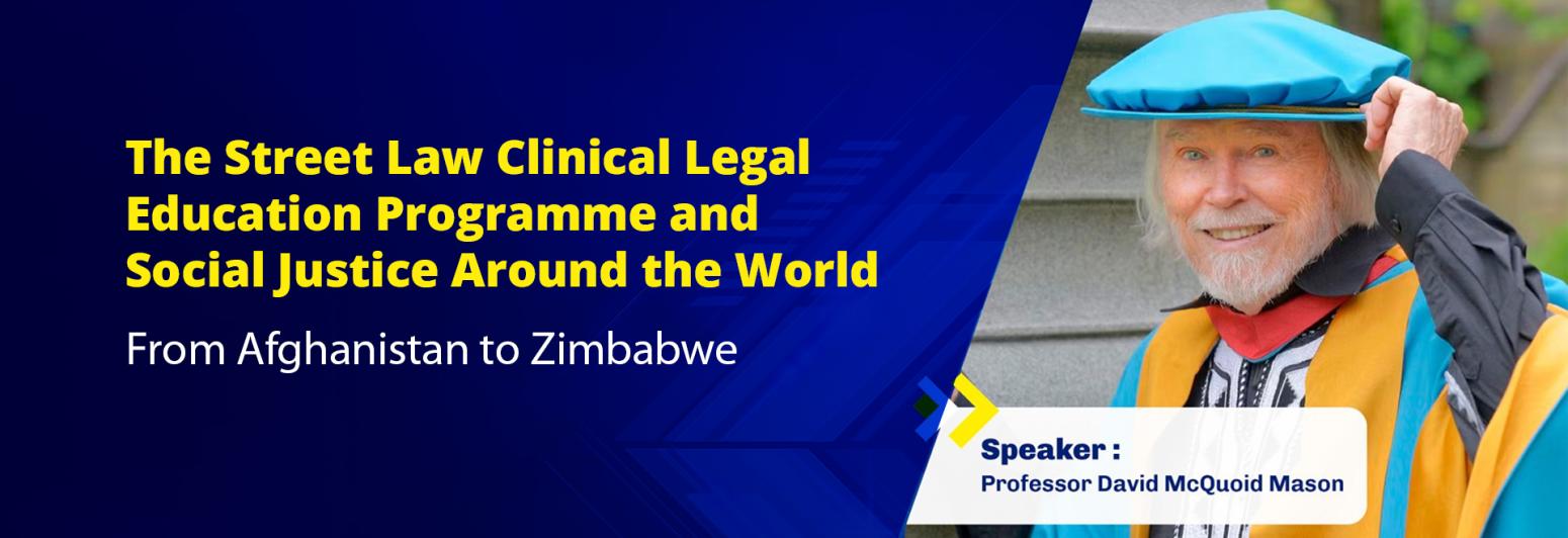 The Street Law Clinical Legal Education Programme and Social Justice Around the World: From Afghanistan to Zimbabwe