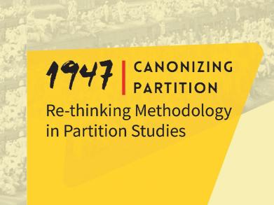 1947 Canonizing Partition: Re-thinking Methodology in Partition Studies